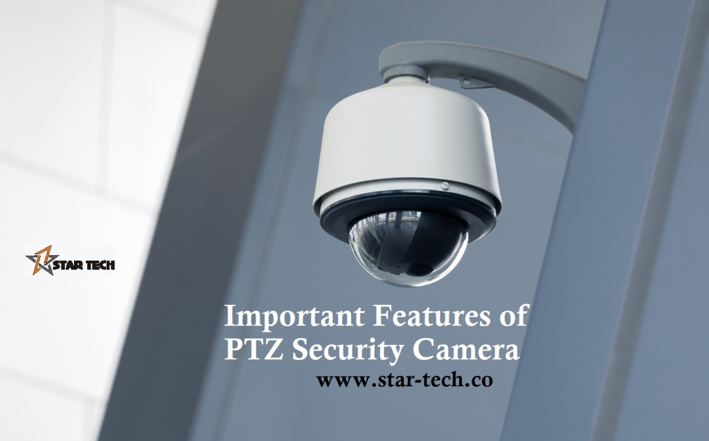 Important Features of PTZ Security Camera Systems