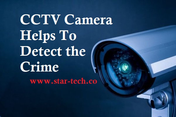 CCTV Camera Helps To Detect the Crime